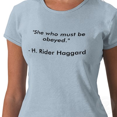 h_rider_haggard_quote_she_who_must_be_obeyed_tshirt.jpg?w=460